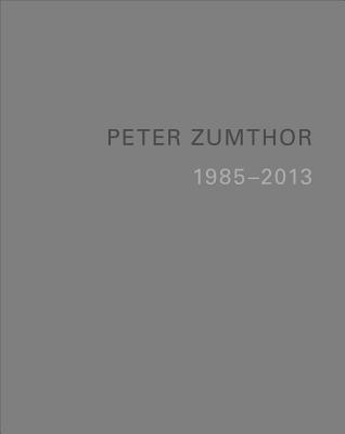 Peter Zumthor: Buildings and Projects, 1985-2013 [5 Volume Set]