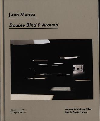 Juan Muoz: Double Bind & Around (Multilingual, Italian and English Edition)