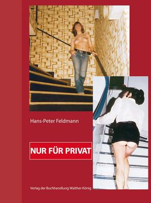Hans-Peter Feldmann: Nur fr Privat
