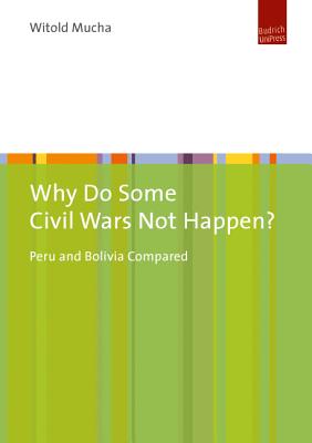 Why Do Some Civil Wars Not Happen: Peru and Bolivia Compared