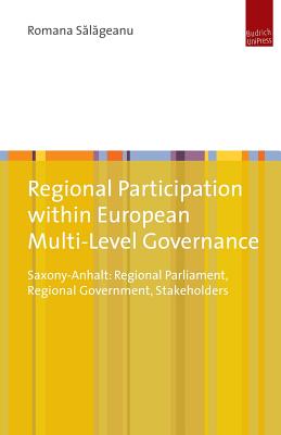 Regional Participation within European Multi-Level Governance: Saxony-Anhalt: Regional Parliament, Regional Government, Stakeholders (Treasury of the Indic Sciences)
