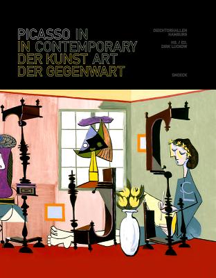 Picasso in der Kunst der Gegenwart: Kat. Deichtorhallen Hamburg