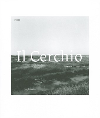 Jan Jedlicka: Il Cerchio, the Circle: Maremma 2005-2006