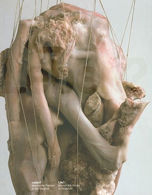 Leben, Life: Biomorphe Formen in der Skulptur