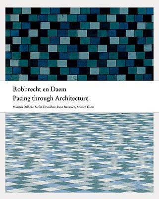 Paul Robbrecht & Hilde Daem: Pacing Through Architecture