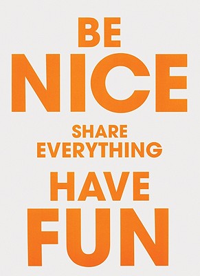 Be Nice Share Everything Have Fun: Kunstverein Mnchen 2005-2009