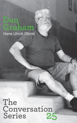 Hans Ulrich Obrist & Dan Graham: Conversation Series: Volume 25 (Conversation (Verlag Der Buchhandlung))