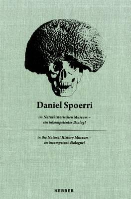 Daniel Spoerri: At the Museum of Natural History, An Incompetent Dialogue