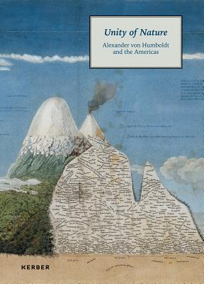 Unity of Nature: Alexander von Humboldt and the Americas Image for Unity of Nature: Alexander von Humboldt and the Americas