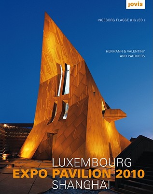 Hermann & Valentiny and Partners: Luxembourg Expo Pavilion Shanghai