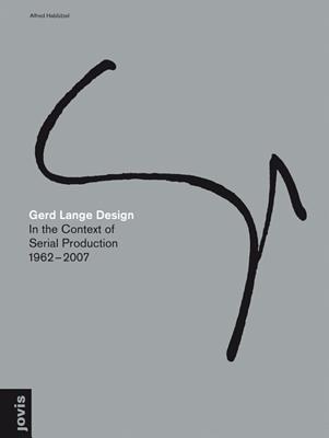 Gerd Lange Design: In the Context of Serial Production 19622007