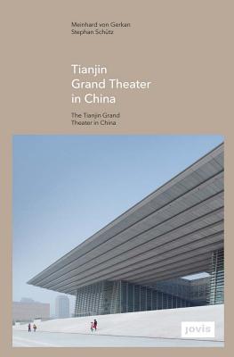 GMP: The Tianjin Grand Theater in China (Gmp Focus)