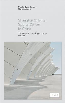 GMP: The Shanghai Oriental Sports Center in China