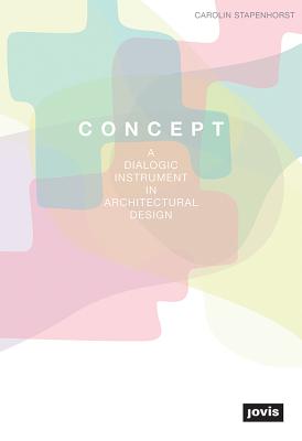 Concept: A Dialogic Instrument in Architectural Design