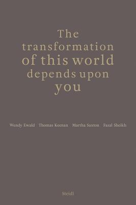 The Transformation of This World Depends Upon You