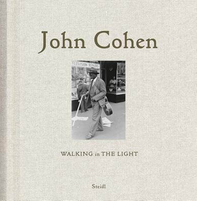 John Cohen: Walking in The Light