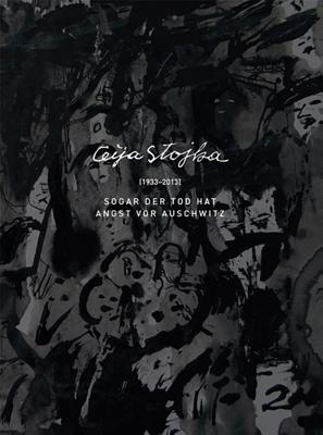 Ceija Stojka: Even Death Is Afraid of Auschwitz