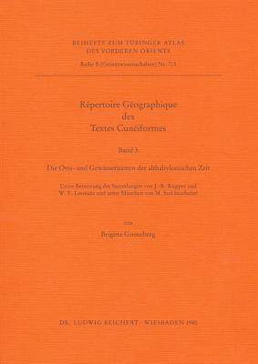 Image for Repertoire Geographique Des Textes Cuneiformes: Die Orts- Und Gewassernamen Der Altbabylonischen Zeit (Tubinger Atlas Des Vorderen Orients) (German Edition)