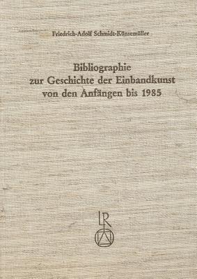 Bibliographie zur Geschichte der EInbandkunst von den Anfangen bis 1985 (German Edition)