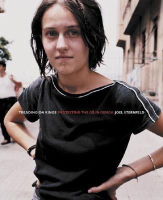 Joel Sternfeld: Treading On Kings: Protesting the G8 in Genoa