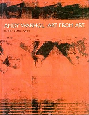 Andy Warhol: Art from Art