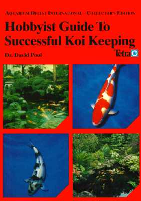 Hobbyist Guide to Successful Koi Keeping (Aquarium Digest International Collector's Edition)