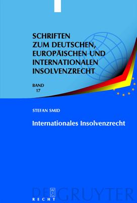 Internationales Insolvenzrecht (Schriften zum deutschen, europ ischen und internationalen Insolvenzrecht, 17) (German Edition)