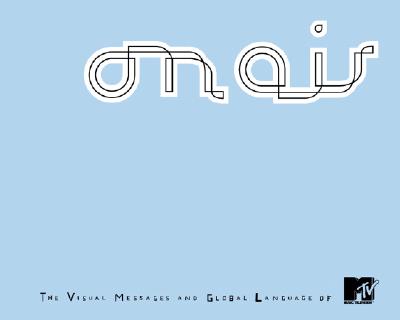 On Air: The Visual Messages and Global Language of MTV