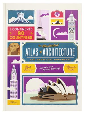 Image for The Illustrated Atlas of Architecture and Marvelous Monuments The Illustrated Atlas of Architecture and Marvelous Monuments