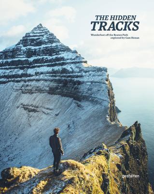 Hidden Tracks: Wanderlust - Hiking Adventures Off the Beaten Path