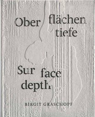 Birgit Graschopf: Sur Face Depth