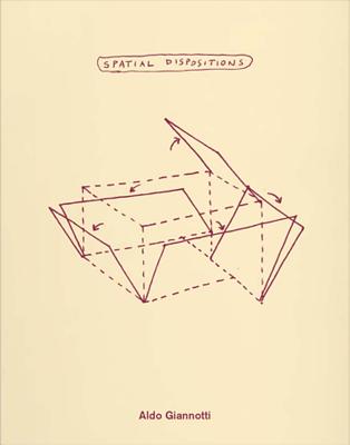 Aldo Giannotti: Spatial Dispositions