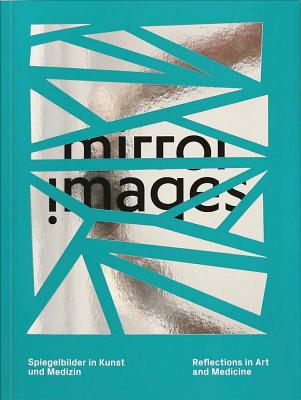 Mirror Images: Reflections in Art and Medicine