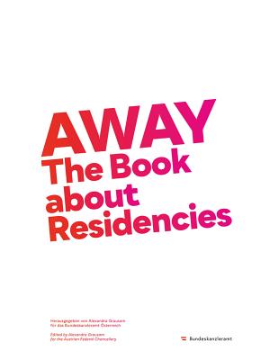 AWAY: The Book about Residencies