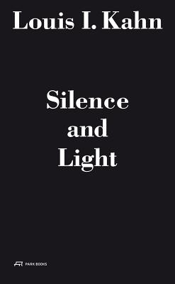 Louis I. Kahn - Silence and Light: The Lecture at ETH Zurich, February 12, 1969