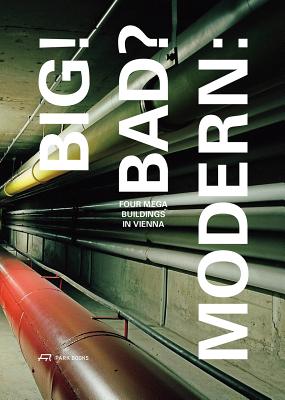 Big! Bad Modern: Four Megabuildings in Vienna