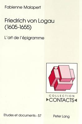 Friedrich von Logau (1605-1655): Lart de lpigramme (Contacts) (French Edition)