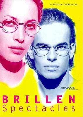 Brillen: Vom Gebrauchsartikel zum Kultobjekt / Spetacles: From Utility Article to Cult Object