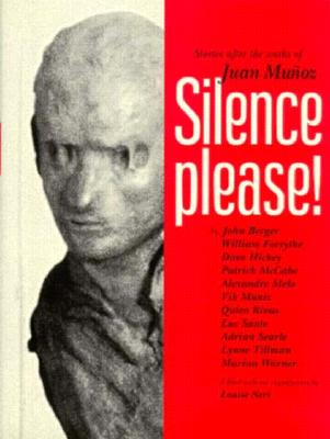 Silence, Please!: Stories After the Works of Juan Munoz