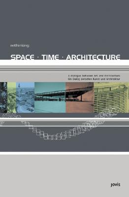 Rethinking: Space, Time, Architecture