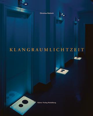 Christina Kubisch: KlangRaumLichtZeit (German Edition)