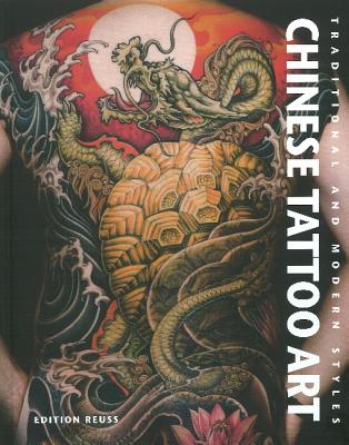 Chinese Tattoo Art: Traditional & Modern Styles (French Edition)