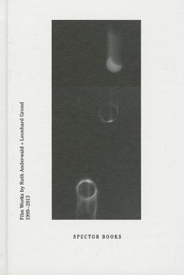 Ruth Anderwald & Leonhard Grond: Hasn't it Been a Great Journey So Far: Film Works by Ruth Anderwald and Leonhard Grond, 1999-2013