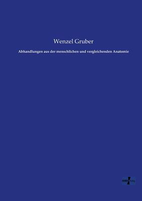 Abhandlungen aus der menschlichen und vergleichenden Anatomie (German Edition)