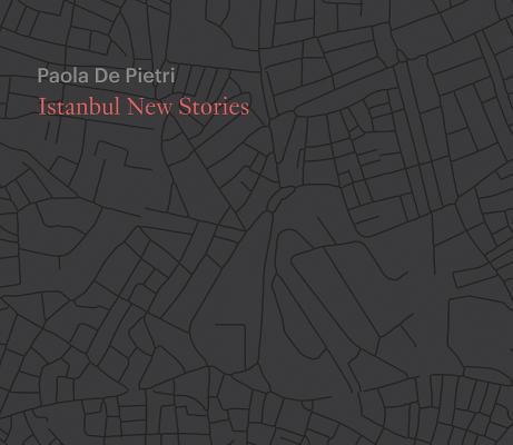 Paola de Pietri: Istanbul New Stories