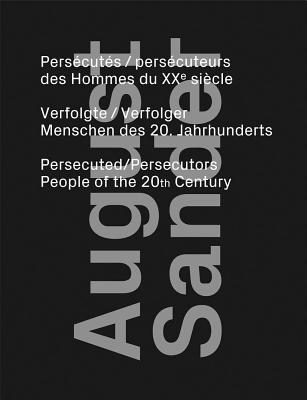 August Sander: Persecuted / Persecutors: People of the 20th Century