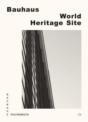 Bauhaus World Heritage Site (Bauhaus Taschenbuch)