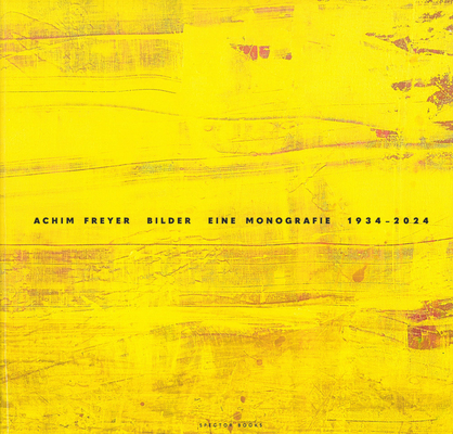 Image for Achim Freyer: Paintings: A Monograph, 1934-2024 Achim Freyer: Paintings: A Monograph, 1934-2024