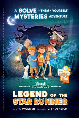 Legend of the Star Runner: A Timmi Tobbson Adventure Book for Boys and Girls (Solve-Them-Yourself Mysteries for Kids 8-12)