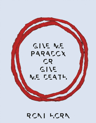 Roni Horn: Give Me Paradox or Give Me Death